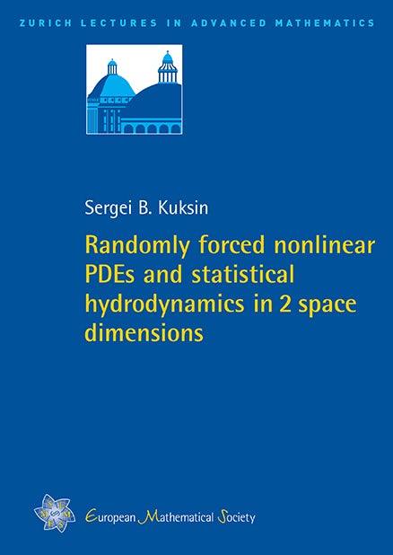 Randomly forced nonlinear PDEs and statistical hydrodynamics in 2 space dimensions cover