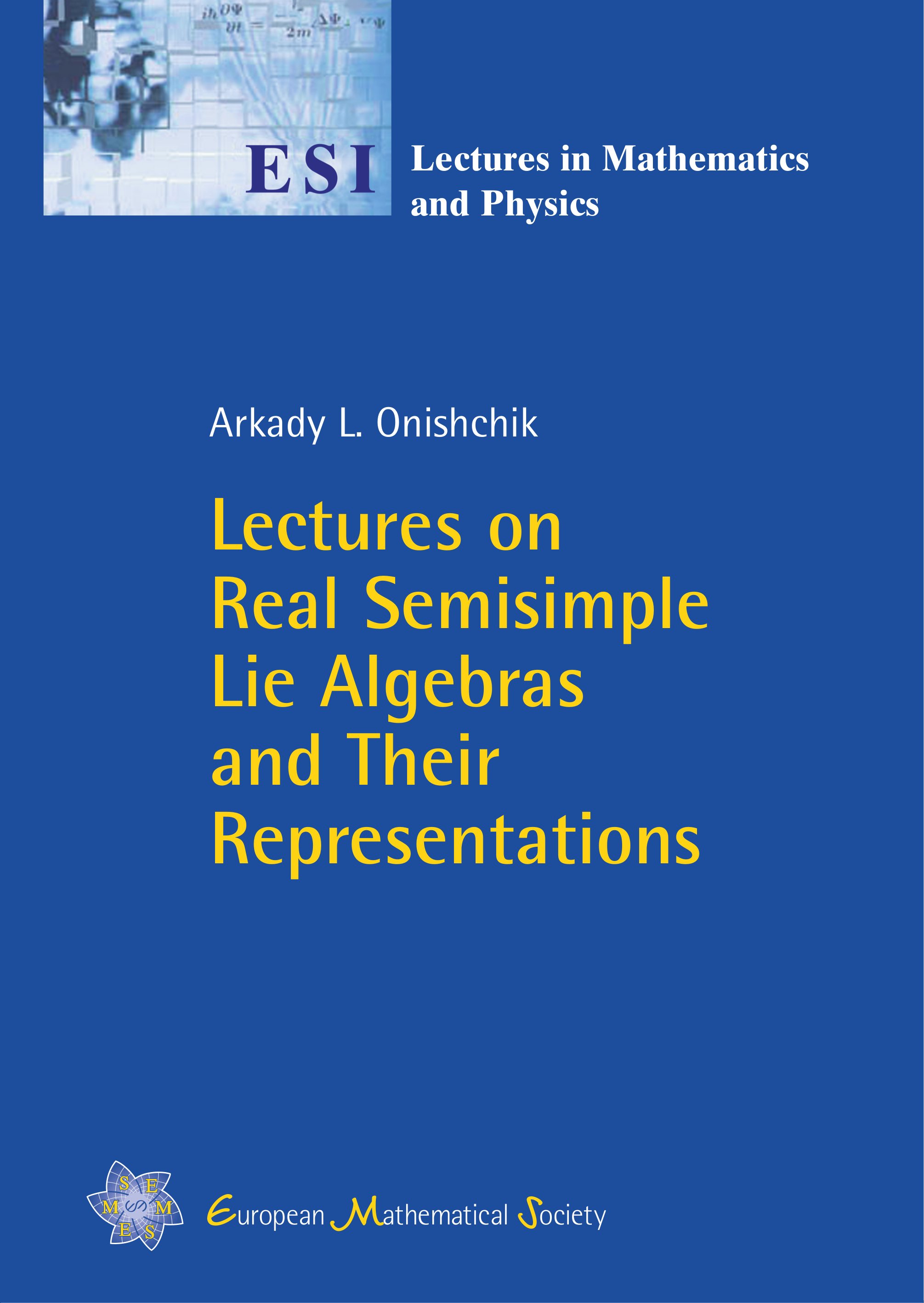 Lectures on Real Semisimple Lie Algebras and Their Representations cover