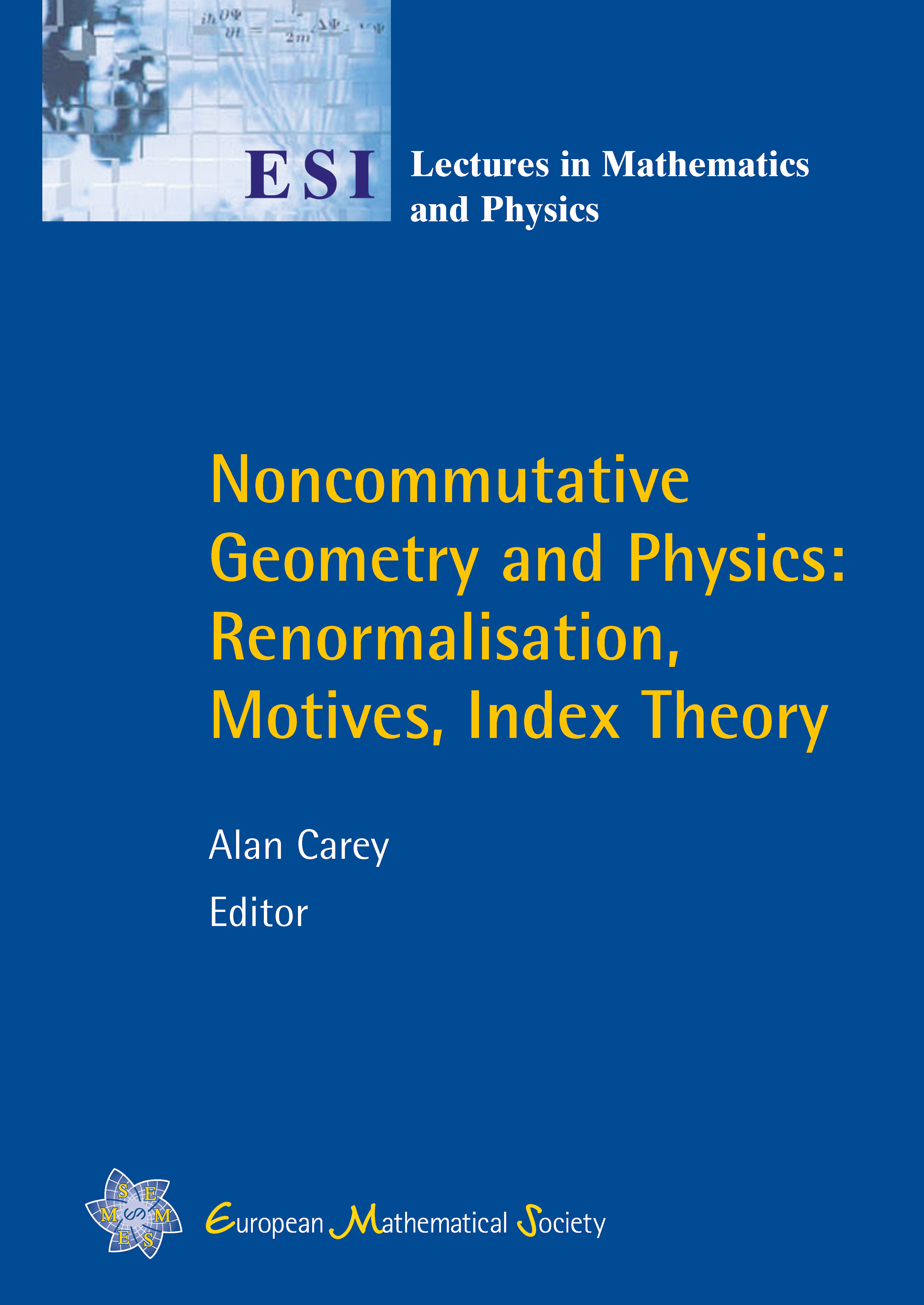 Noncommutative Geometry and Physics: Renormalisation, Motives, Index Theory cover