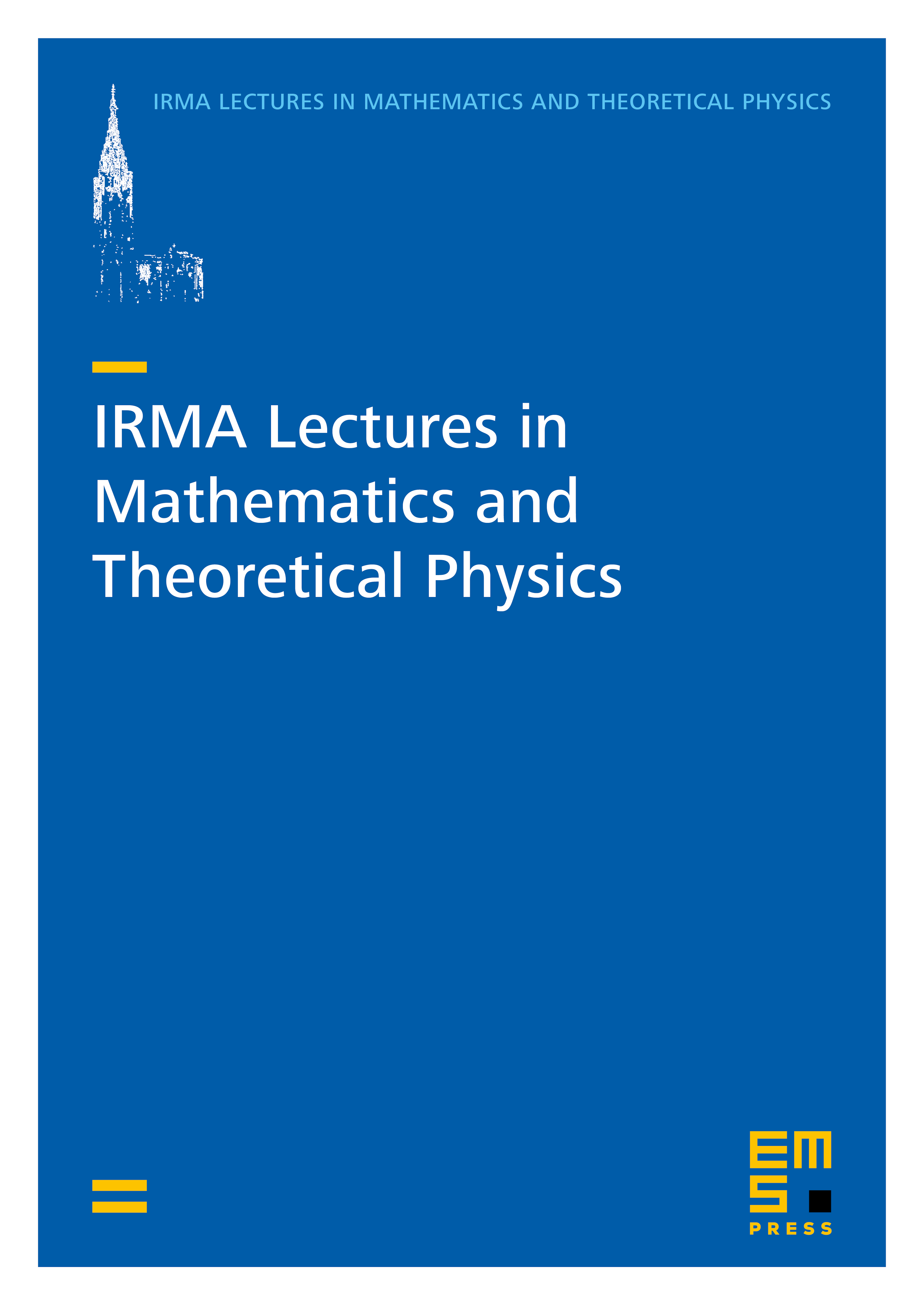 IRMA Lectures in Mathematics and Theoretical Physics cover